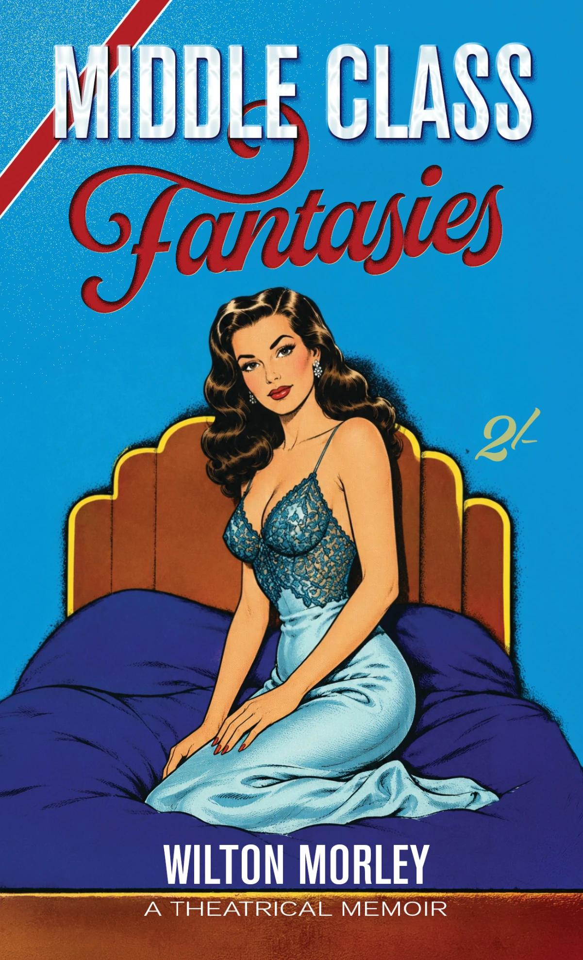 Middle Class Fantasies by Wilton Morley